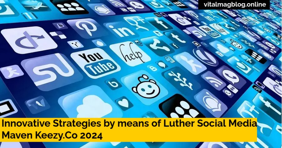 Luther Social Media Maven Keezy.co