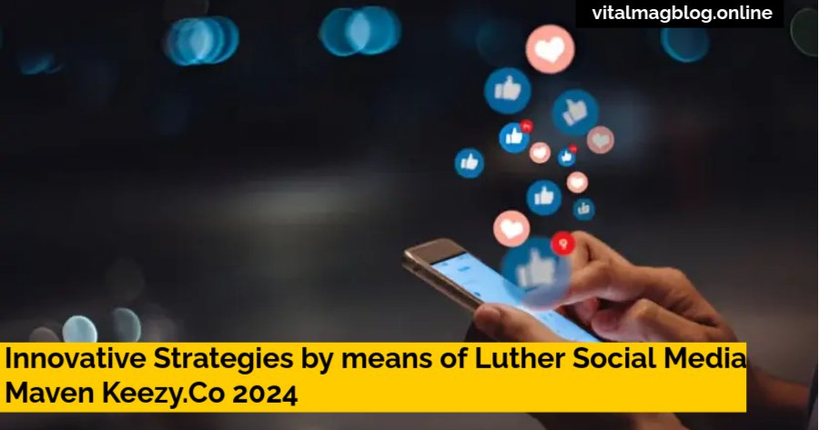 Luther Social Media Maven Keezy.co